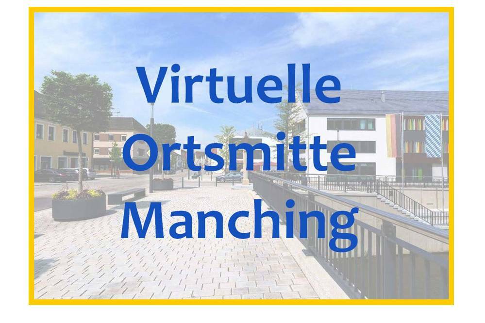 Virtuelle Ortsmitte Manching